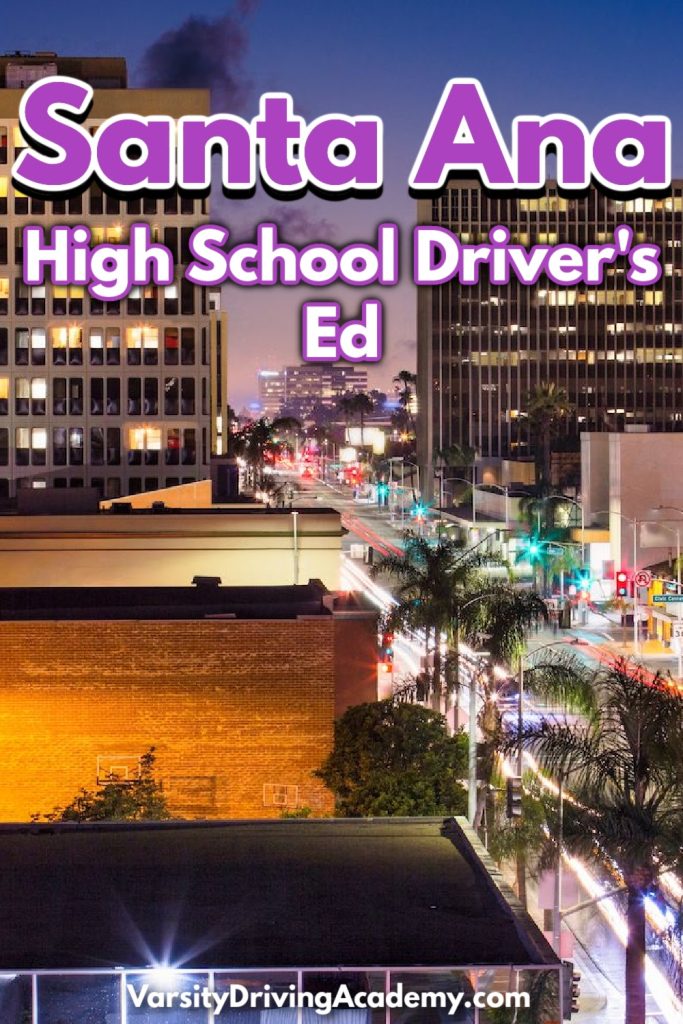 Welcome to Varsity Driving Academy, your #1 rated Santa Ana High School Driver's Ed and Driving School in Orange County.