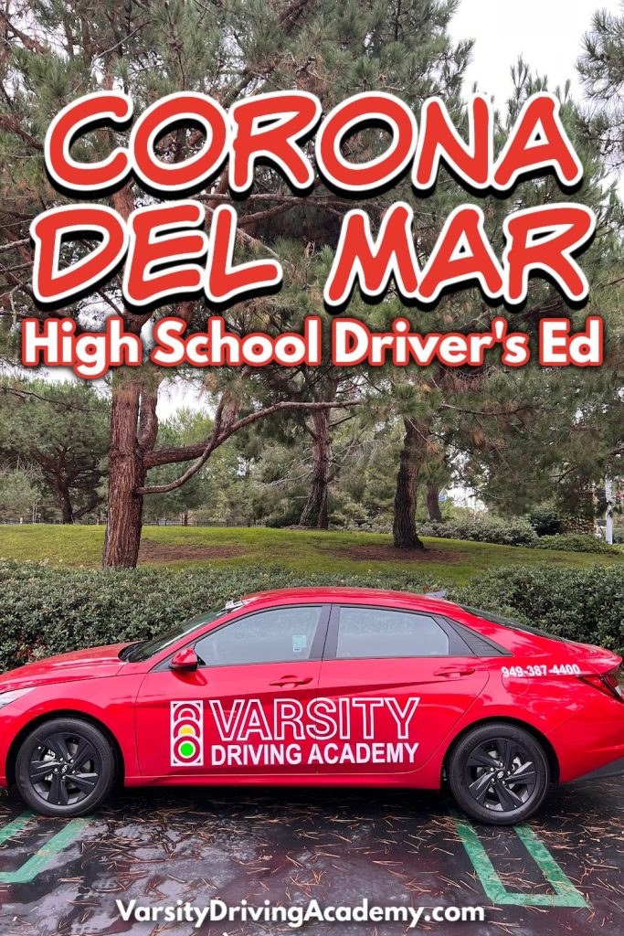 Varsity Driving Academy is the best driving school where you can attend Corona Del Mar High School drivers education.