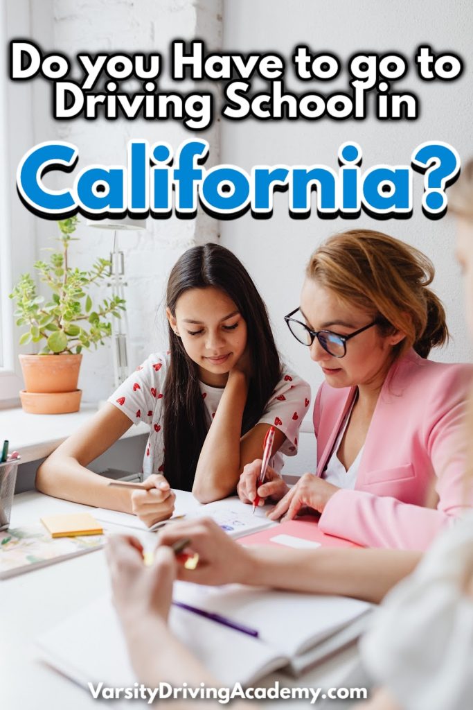 Do you have to go to driving school in California? The answer is yes for some teens and no for others; the answer is more complex. 