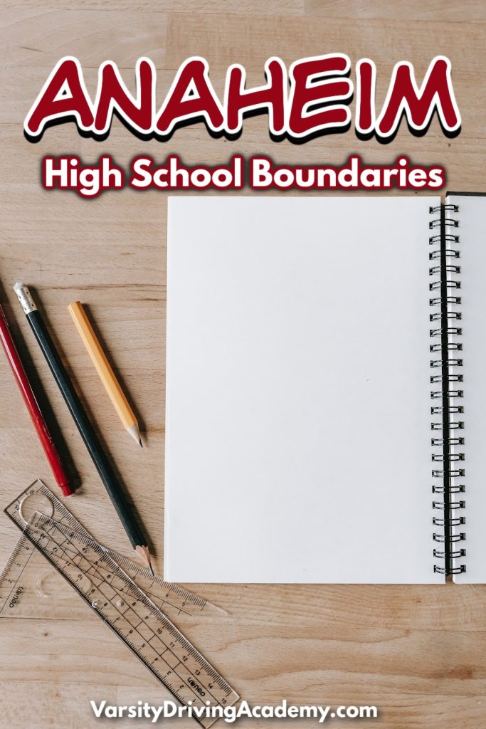 Where you live within the Anaheim high school boundaries will determine which high schools your teen or teens can attend.