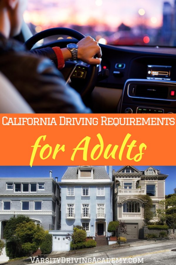 California Adult Driver Requirements Varsity Driving Academy 