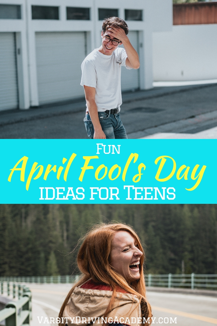 Fun April Fools Day Ideas For Teens Varsity Driving Academy 