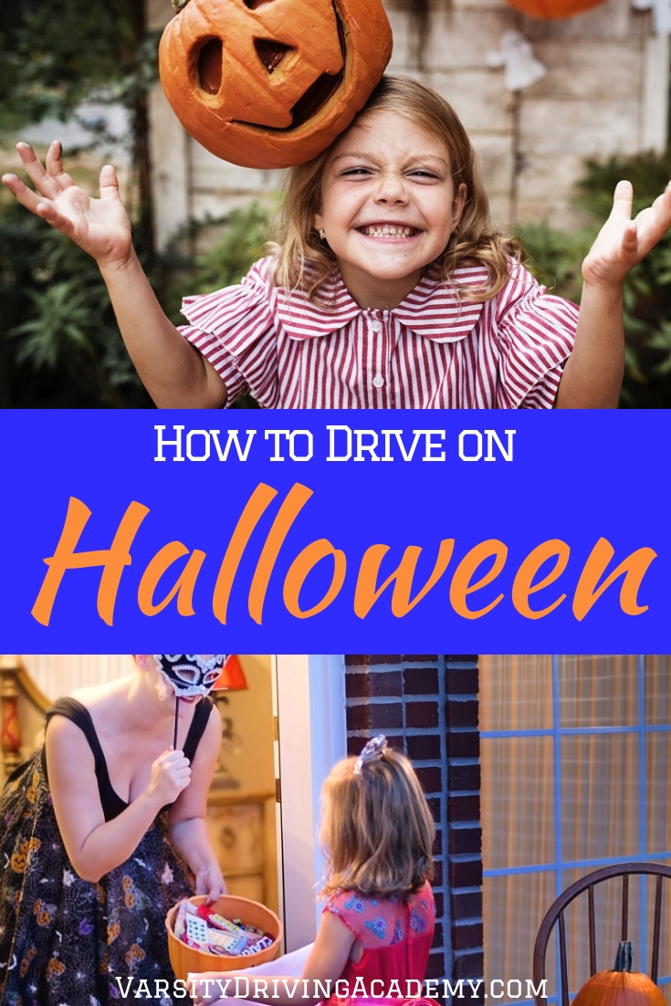 Once you know how to drive on Halloween you can go out and celebrate knowing that you’re safe and so are the families trick or treating.