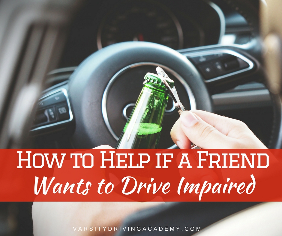 Being a responsible driver doesn’t always happen behind the wheel, sometimes it happens when we need to help someone if they try to drive impaired.