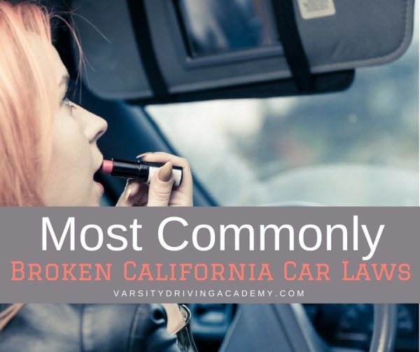 5 Commonly Broken California Car Laws Varsity Driving Academy