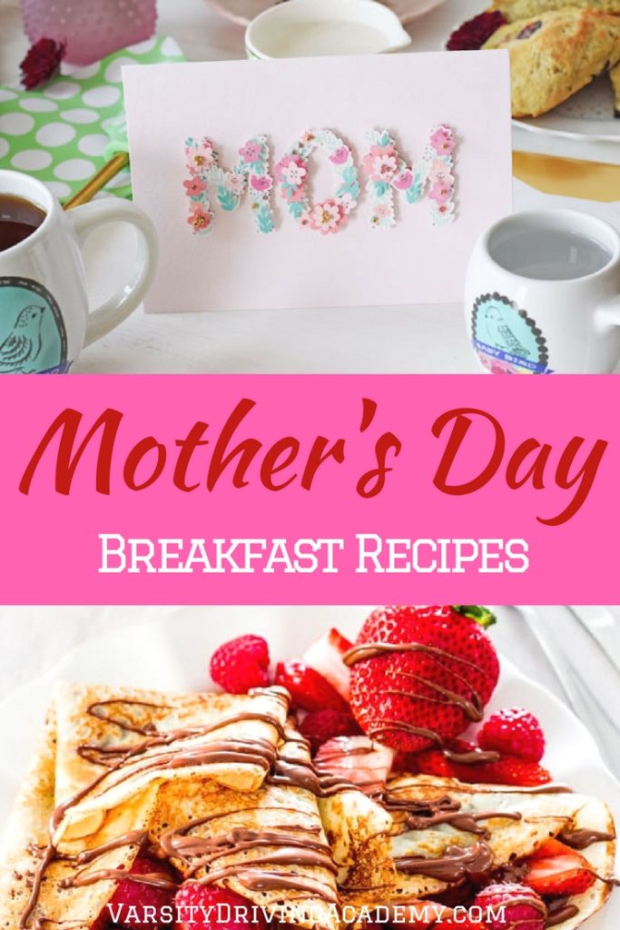 Mothers Day Breakfasts To Make At Home Varsity Driving Academy