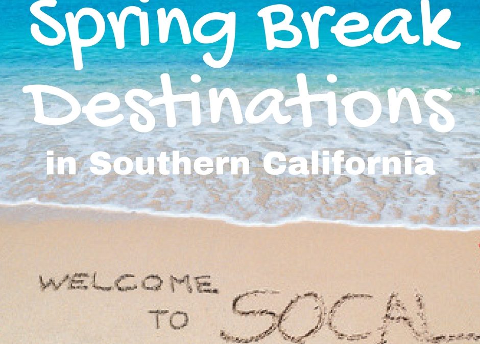 Find the best spring break destinations in southern California for a perfect week of luxury vacation, relaxation and memories you won't soon forget.