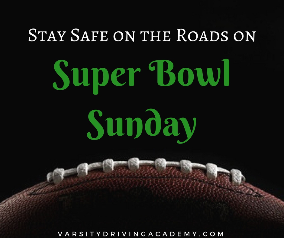 Celebrate this Super Bowl Sunday the right way, the smart way, and the safe way, by being prepared for any situation that may arise.