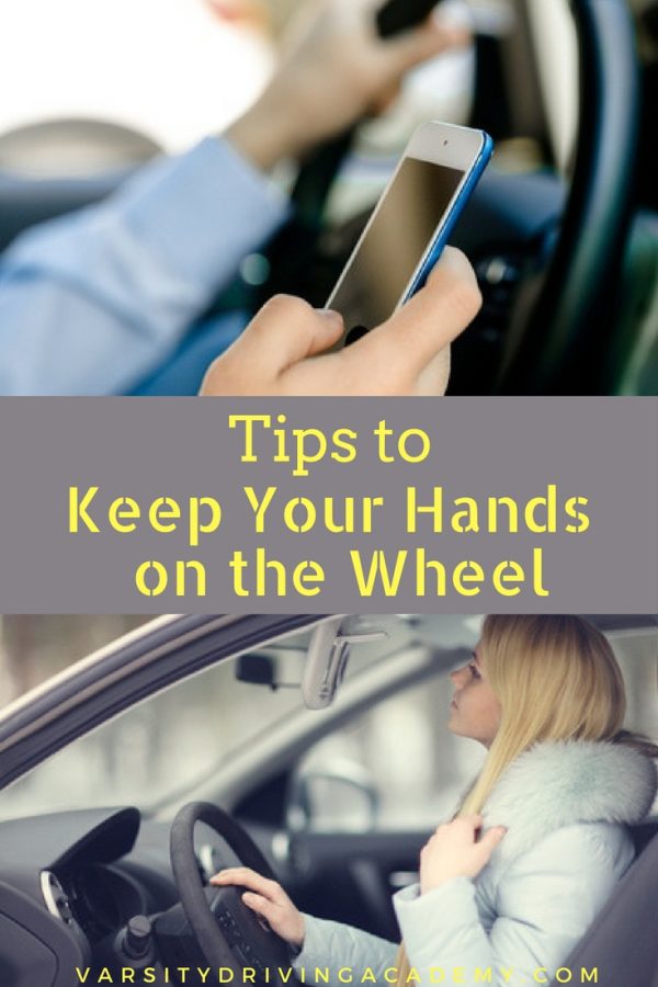 Tips to Keep your Hands on the Wheel Varsity Driving Academy