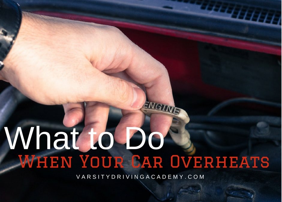 What To Do If Your Car Overheats - Varsity Driving Academy #1 in OC